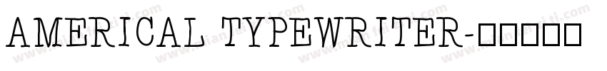 AMERICAL TYPEWRITER字体转换